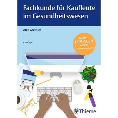 Fachkunde für Kaufleute im Gesundheitswesen, Gebundene Ausgabe von Anja Grethler, Thieme, 978-3-13-244378-5