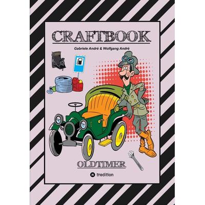 CRAFTBOOK - SPANNENDE OLDTIMER RALLYE - SPIEL - SCHÖNE MOTIVE - RÄTSEL - NOSTALGISCHE FAHRZEUGE ZUM AUSMALEN, Taschenbuch von Gabriele André,Wolfgang