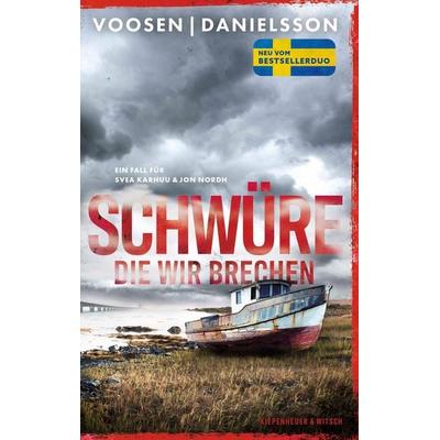Schwüre, die wir brechen, Taschenbuch von Roman Voosen,Kerstin Signe Danielsson, Kiepenheuer & Witsch, 978-3-462-00707-7