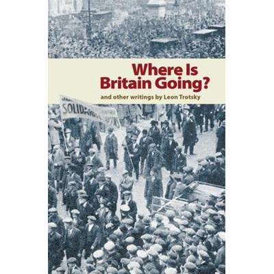 Where Is Britain Going?, von Leon Trotsky, Pathfinder, 978-0-87348-850-1