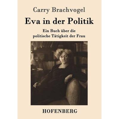 Eva in der Politik, Taschenbuch von Carry Brachvogel, Hofenberg, 978-3-86199-306-3