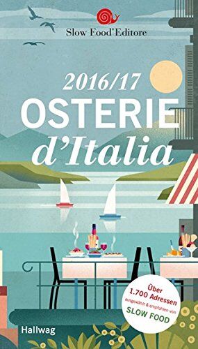 Slow Food Editore - Osterie d'Italia 2016/17: Über 1700 Adressen, ausgewählt und empfohlen von SLOW FOOD (HALLWAG Gastronomische Reiseführer) - Preis vom 30.09.2026 22:30:23 h
