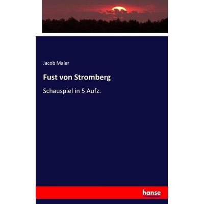Fust von Stromberg, Taschenbuch von Jacob Maier, Hansebooks, 978-3-7434-7967-8