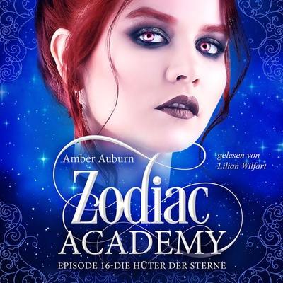 Zodiac Academy, Episode 16 - Die Hüter der Sterne - Amber Auburn, Audio, 9783947099870
