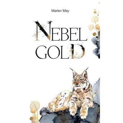 Nebelgold, Taschenbuch von Marlen May, BoD – Books on Demand, 978-3-7519-9891-8