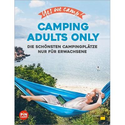 Yes we camp! Camping Adults Only, Taschenbuch von Frauke Hewer,Heidi Siefert,Uwe Lehmann,Manuela Blisse, ADAC Reiseführer, 978-3-9864518-8-2