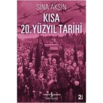 Kisa 20. Yüzyil Tarihi, Taschenbuch von Sina Aksin, Türkiye Is Bankasi Kültür Yayinlari
