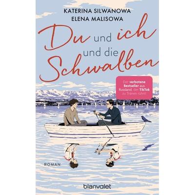 Du und ich und die Schwalben, Taschenbuch von Katerina Silwanowa,Elena Malisowa, Blanvalet
