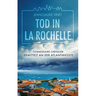 Tod in La Rochelle, Taschenbuch von Jean-Claude Vinet, Lübbe