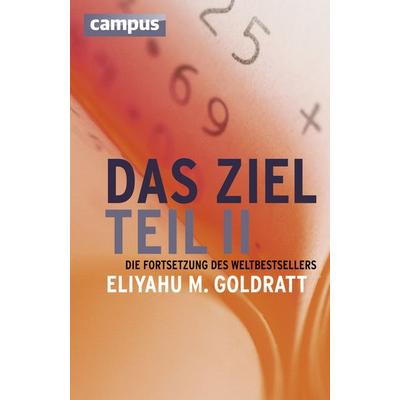 Das Ziel - Teil II, Gebundene Ausgabe von Eliyahu M. Goldratt, Campus, 978-3-593-38617-1