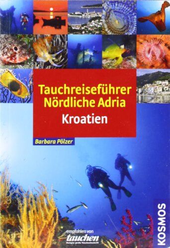 Barbara Pölzer - Tauchreiseführer Nördliche Adria: Kroatien - Preis vom 13.10.2026 11:25:28 h