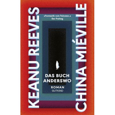 Das Buch Anderswo, Taschenbuch von Keanu Reeves,China Mieville, Gutkind Verlag