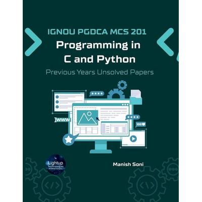 IGNOU PGDCA MCS 201 Programming in C and Python Previous Years Unsolved Papers, Taschenbuch von Manish Soni, Poorav Publications, 978-93-6991-260-5