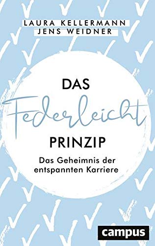 Laura Kellermann - Das Federleicht-Prinzip: Das Geheimnis der entspannten Karriere - Preis vom 09.10.2026 07:28:09 h