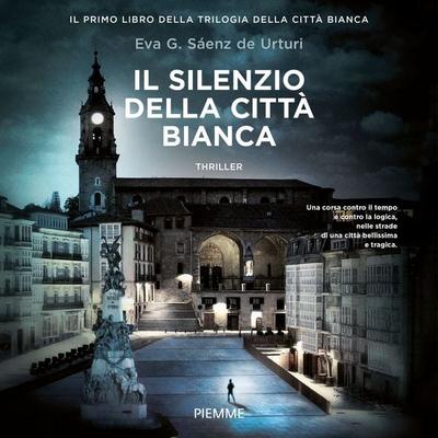 Il silenzio della città bianca - Eva García Sáenz de Urturi, Audio, 9788820098759