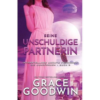 Seine unschuldige Partnerin, Taschenbuch von Grace Goodwin, KSA Publishing Consultants Inc, 978-1-79591-203-7