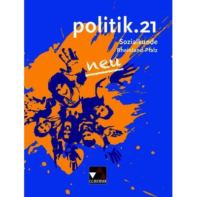 politik.21 – Rheinland-Pfalz - neu / politik.21 Rheinland-Pfalz Ausgabe ab 2016, Gebundene Ausgabe von Sinan Beygo,Jan Castner,Dörthe Hecht,Petra