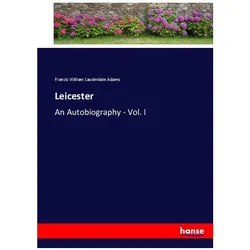 Leicester, Belletristik von Francis William Lauderdale Adams