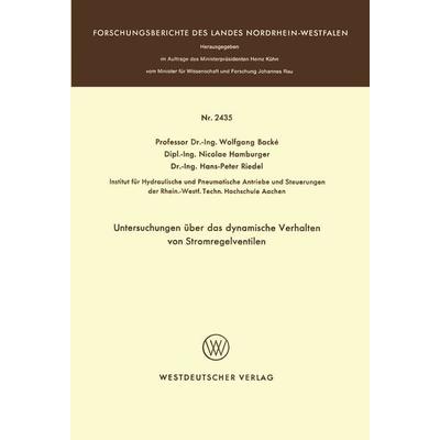 Untersuchungen über das dynamische Verhalten von Stromregelventilen, Taschenbuch von Wolfgang Backé, VS Verlag für Sozialwissenschaften,
