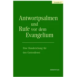 Antwortpsalmen und Rufe vor dem Evangelium - Lesejahr B, Fachbücher von Walter Hirt, Amt für Kirchenmusik der Diözese Rottenburg-Stuttgart