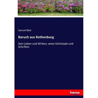 Baruch aus Rothenburg, Taschenbuch von Samuel Bäck, Hansebooks, 978-3-7436-2390-3