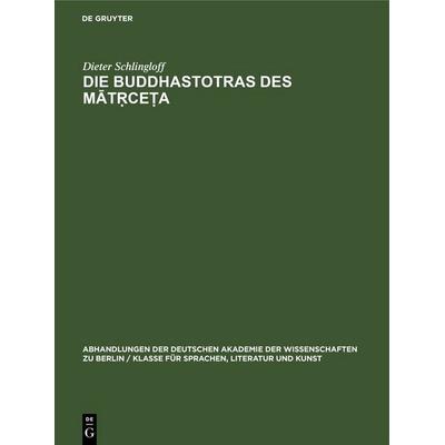 Die Buddhastotras des Mātṛceṭa, Gebundene Ausgabe von Dieter Schlingloff, De Gruyter, 978-3-11-253367-3