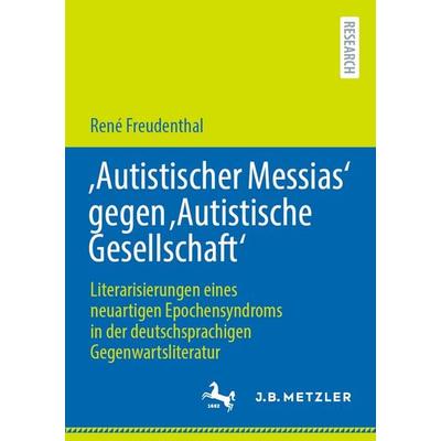 'Autistischer Messias' gegen 'Autistische Gesellschaft'; Taschenbuch von René Freudenthal, Springer Berlin, 978-3-662-72751-5