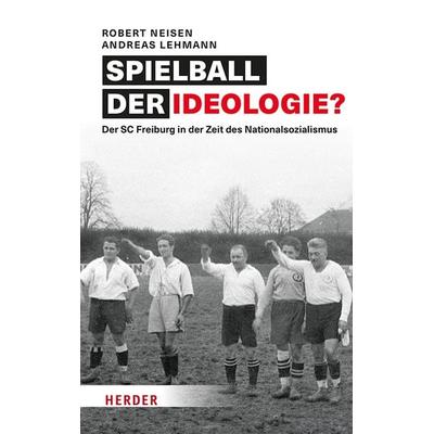 Spielball der Ideologie?, Gebundene Ausgabe von Robert Neisen,Andreas Lehmann, Herder, 978-3-451-07299-4