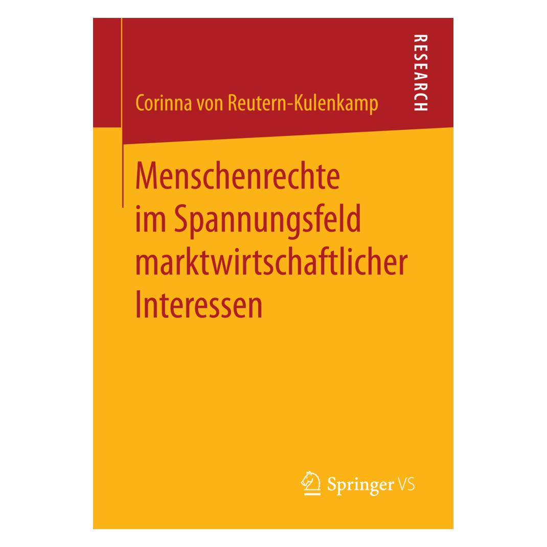 Springer Menschenrechte im Spannungsfeld marktwirtschaftlicher Interessen (Deutsch, Softcover, Corinna von Reutern-Kulenkamp) (35150672)