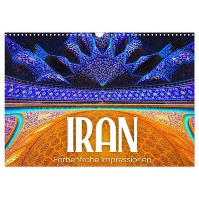 Iran - Farbenfrohe Impressionen (Wandkalender 2027 DIN A3 quer), CALVENDO Monatskalender