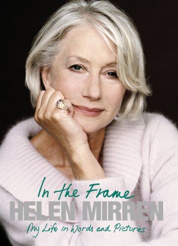 Helen Mirren - In the Frame: My Life in Words and Pictures - Preis vom 10.10.2026 11:48:34 h