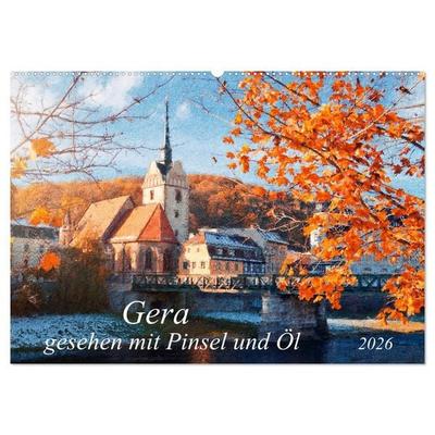 Gera gesehen mit Pinsel und Öl (Wandkalender 2026 DIN A2 quer), CALVENDO Monatskalender