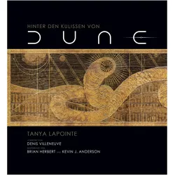 Hinter den Kulissen von Dune, Belletristik von Tanya Lapointe, Denis Villeneuve