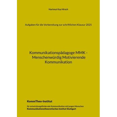Aufgaben für die Vorbereitung zur schriftlichen Klausur 2025, Taschenbuch von Hartmut Kay Hirsch, BoD – Books on Demand, 978-3-7597-5079-2