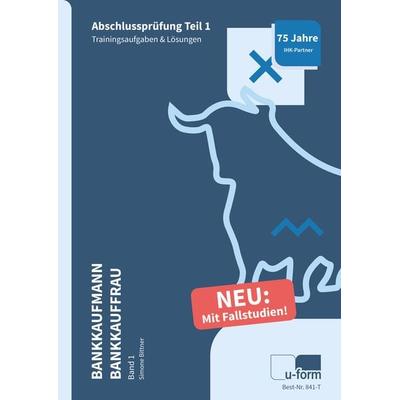 Prüfungstrainer Bankkaufmann / Bankkauffrau Band 1, Set von Simone Bittner, U-form Verlag, Hermann Ullrich GmbH & Co KG, 978-3-95532-841-2