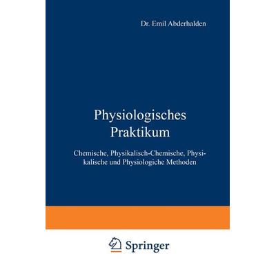 Physiologisches Praktikum, Taschenbuch von Emil Abderhalden, Springer Berlin, 978-3-642-98902-5