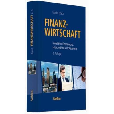 Finanzwirtschaft und Kapitalmärkte, Gebundene Ausgabe von Martin Bösch, Franz Vahlen, 978-3-8006-3634-1