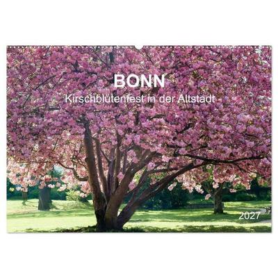 Bonn - Kirschblütenfest in der Altstadt (Wandkalender 2027 DIN A2 quer), CALVENDO Monatskalender