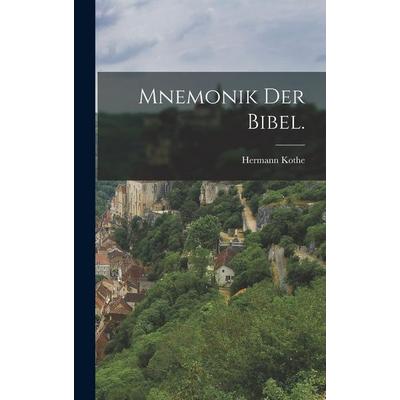 Mnemonik der Bibel., Gebundene Ausgabe von Hermann Kothe, Hutson Street Press, 978-1-01-777282-1