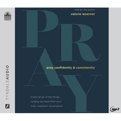Pray Confidently and Consistently - Valerie Woerner, CD, 9781685921378