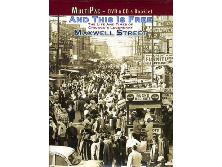 And This Is Free: Life & Times of Maxwell Street