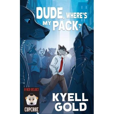 Dude, Where's My Pack?, Taschenbuch von Kyell Gold, FurPlanet Productions, 978-1-61450-529-7