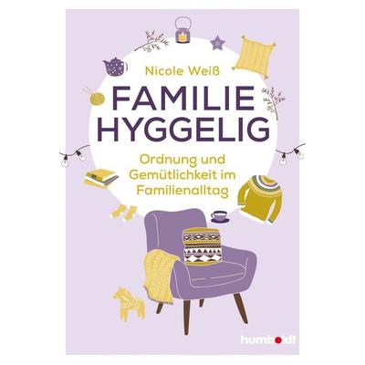 Familie hyggelig, Taschenbuch von Nicole Weiss, Humboldt Verlag, 978-3-86910-645-8