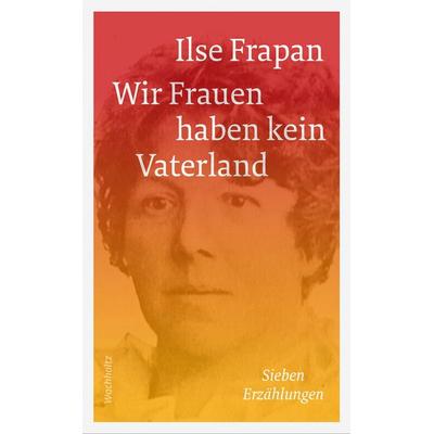 Wir Frauen haben kein Vaterland., Gebundene Ausgabe von , Wachholtz, 978-3-529-08733-2