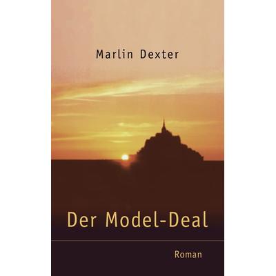 Der Model-Deal, Taschenbuch von Marlin Dexter, BoD – Books on Demand, 978-3-8334-2896-8