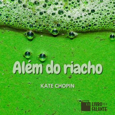 Além do riacho - Kate Chopin, Audio, 9786589685616
