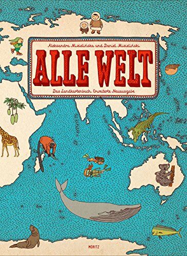 Aleksandra Mizielinska - Alle Welt: Das Landkartenbuch. Erweiterte Neuausgabe - Preis vom 17.10.2026 19:25:27 h