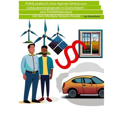 Politik praktisch: Vom Agenda Setting zum Gebäudeenergiegesetz in Deutschland, Gebundene Ausgabe von Jan Mundhenk, BoD – Books on Demand,