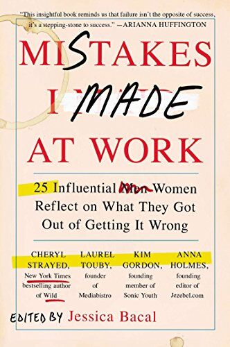 Jessica Bacal - Mistakes I Made at Work: 25 Influential Women Reflect on What They Got Out of Getting It Wrong - Preis vom 15.10.2026 23:06:25 h