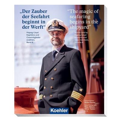 Der Zauber der Seefahrt beginnt in der Werft - The magic of seafaring begins in the shipyard, Taschenbuch von Ulrike Fischer, Koehler in Maximilian